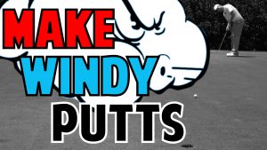 How to Putt When It Is Windy