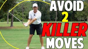 Avoid These 2 Killer Moves in the Golf Swing