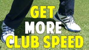 Get More Club Head Speed with Your Feet
